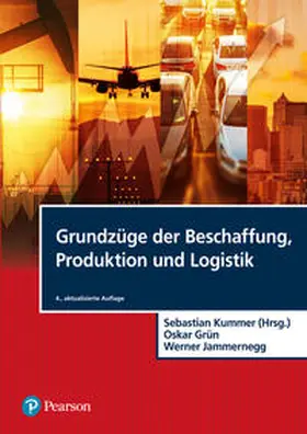 Kummer / Grün / Jammernegg |  Grundzüge der Beschaffung, Produktion und Logistik | Buch |  Sack Fachmedien