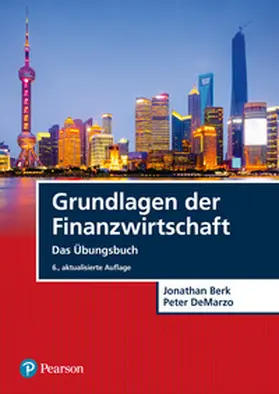 Berk / DeMarzo |  Grundlagen der Finanzwirtschaft - Das Übungsbuch | Buch |  Sack Fachmedien