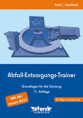 Piehl / Süselbeck | Abfall-Entsorgungs-Trainer | Buch | 978-3-86897-291-7 | www.sack.de