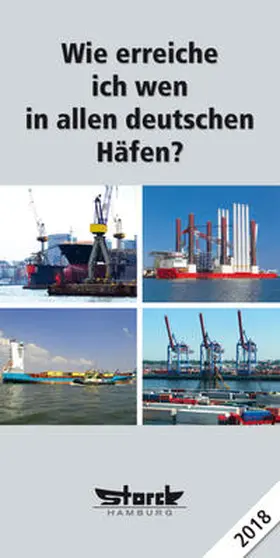 ecomed-Storck GmbH |  Wie erreiche ich wen - in allen deutschen Häfen 2018 | Buch |  Sack Fachmedien