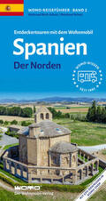 Schulz / Roth-Schulz |  Entdeckertouren mit dem Wohnmobil Spanien Der Norden | Buch |  Sack Fachmedien