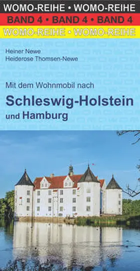 Newe / Thomsen-Newe |  Mit dem Wohnmobil  nach Schleswig-Holstein und Hamburg | Buch |  Sack Fachmedien