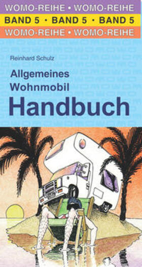 Schulz / Roth-Schulz |  Allgemeines Wohnmobil Handbuch | Buch |  Sack Fachmedien
