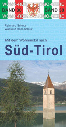 Schulz / Roth-Schulz |  Mit dem Wohnmobil nach Süd-Tirol | Buch |  Sack Fachmedien