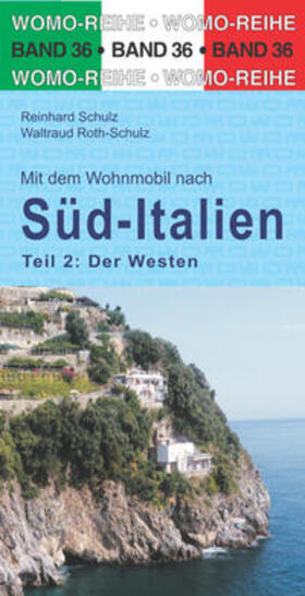 Schulz / Roth-Schulz |  Mit dem Wohnmobil nach Süd-Italien. Teil 2: Der Westen | Buch |  Sack Fachmedien