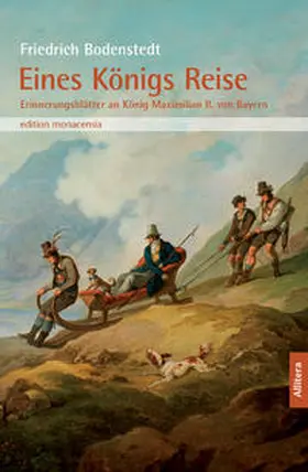 Bodenstedt |  Eines Königs Reise | Buch |  Sack Fachmedien