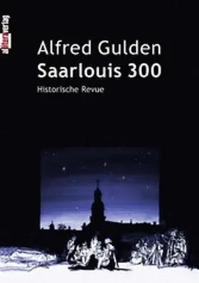 Gulden |  Saarlouis 300 | eBook | Sack Fachmedien