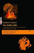 Podlech |  Sex, Erotik, Liebe. Der Umgang der Männer mit Frauen durch die Jahrtausende, ermittelt aus Sprachen und Texten | eBook | Sack Fachmedien