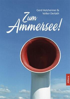 Holzheimer |  Zum Ammersee! | Buch |  Sack Fachmedien