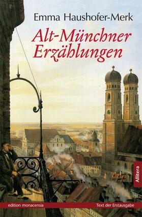 Haushofer-Merk |  Alt-Münchner Erzählungen | Buch |  Sack Fachmedien