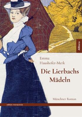 Haushofer-Merk / Richardsen |  Die Lierbachs-Mädeln | Buch |  Sack Fachmedien