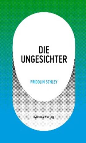 Schley |  Die Ungesichter | eBook | Sack Fachmedien