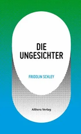 Schley |  Die Ungesichter | eBook | Sack Fachmedien