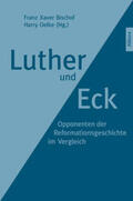 Bischof / Oelke |  Luther und Eck | Buch |  Sack Fachmedien