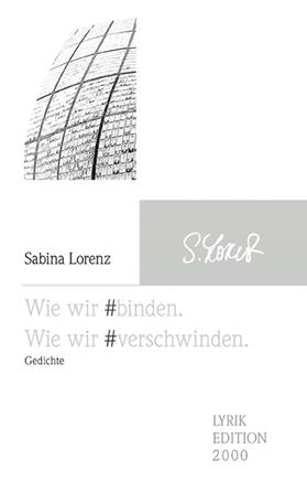 Lorenz |  Wie wir #binden. Wie wir #verschwinden. | Buch |  Sack Fachmedien