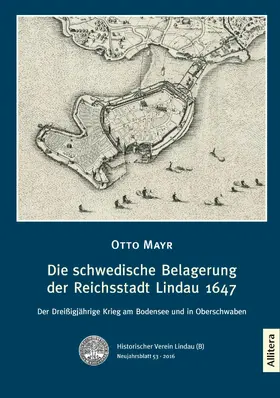 Mayr |  Die schwedische Belagerung der Reichsstadt Lindau 1647 | eBook | Sack Fachmedien