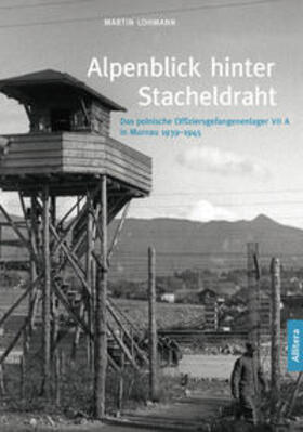 Lohmann | Alpenblick hinter Stacheldraht | Buch | 978-3-86906-981-4 | sack.de