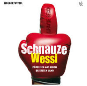 Witzel / Zschiedrich |  Schnauze Wessi! | Sonstiges |  Sack Fachmedien