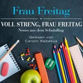 Freitag |  Voll streng, Frau Freitag | Sonstiges |  Sack Fachmedien