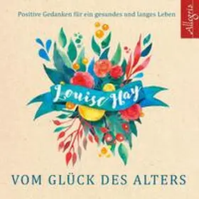 Hay |  Vom Glück des Alters | Sonstiges |  Sack Fachmedien