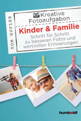 Gufler | Kreative Foto-Aufgaben: Kinder & Familie | E-Book | sack.de
