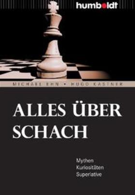 Ehn / Kastner | Alles über Schach | Buch | 978-3-86910-171-2 | sack.de