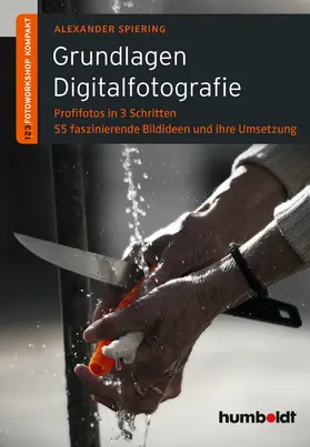 Spiering | Grundlagen Digitalfotografie | Buch | 978-3-86910-210-8 | sack.de