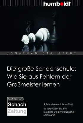 Carlstedt |  Die große Schachschule: Wie Sie aus Fehlern der Großmeister lernen | eBook | Sack Fachmedien