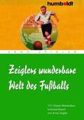 Zeigler |  Zeiglers wunderbare Welt des Fußballs | eBook | Sack Fachmedien
