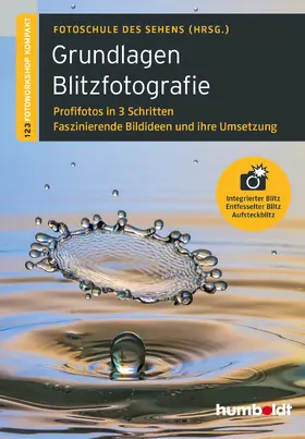 Fotoschule des Sehens / Uhl / Walther-Uhl |  Grundlagen Blitzfotografie | eBook | Sack Fachmedien