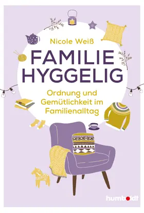 Weiß | Familie hyggelig | Buch | 978-3-86910-645-8 | sack.de
