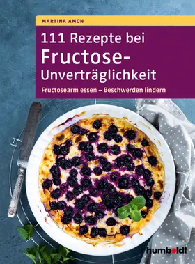 Amon |  111 Rezepte bei Fructose-Unverträglichkeit | eBook | Sack Fachmedien