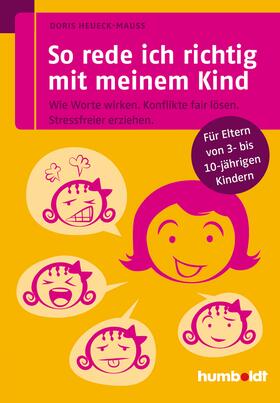 Heueck-Mauß | So rede ich richtig mit meinem Kind | E-Book | sack.de
