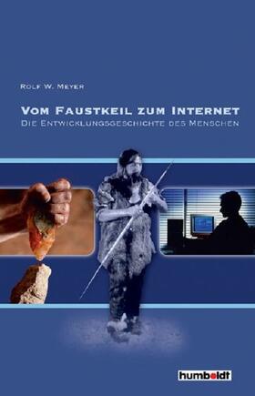 Meyer | Vom Faustkeil zum Internet | E-Book | sack.de