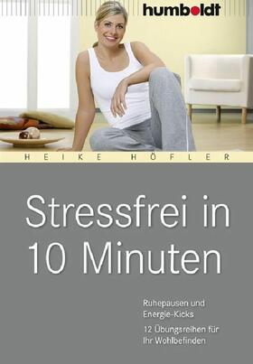 Höfler | Stressfrei in 10 Minuten | E-Book | sack.de