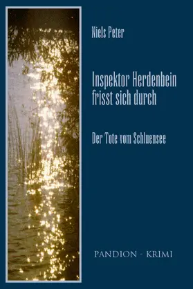 Peter |  Der Tote vom Schluensee: Inspektor Herdenbein frisst sich durch Band I | eBook | Sack Fachmedien