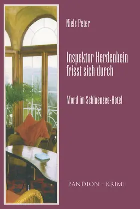 Peter |  Mord im Schluensee-Hotel: Inspektor Herdenbein frisst sich durch Band II | eBook | Sack Fachmedien