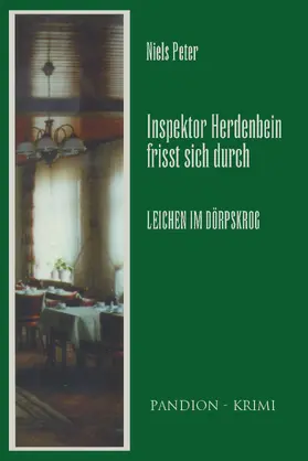 Peter |  Leichen im Dörpskrog: Inspektor Herdenbein frisst sich durch Band IV | eBook | Sack Fachmedien