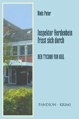 Peter |  Der Tycoon von Kiel: Inspektor Herdenbein frisst sich durch Band VII | eBook | Sack Fachmedien
