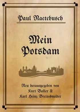 Naetebusch / Baller |  Mein Potsdam | Buch |  Sack Fachmedien