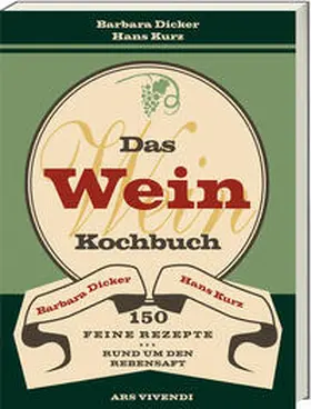 Dicker / Kurz |  Das Weinkochbuch | Buch |  Sack Fachmedien