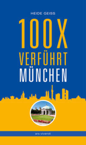 Geiss |  100 x verführt München | Buch |  Sack Fachmedien
