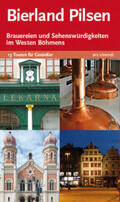 Tannert / Droschke |  Bierland Pilsen. 13 Touren zu den Brauereien und Sehenswürdigkeiten im Westen Böhmens | Buch |  Sack Fachmedien