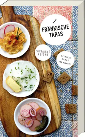 Reiche |  Fränkische Tapas | Buch |  Sack Fachmedien