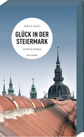 Grän / Mezei |  Glück in der Steiermark | Buch |  Sack Fachmedien