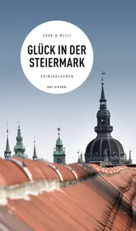 Grän / Mezei |  Glück in der Steiermark | eBook | Sack Fachmedien