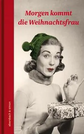 Ebersbach / Simon |  Morgen kommt die Weihnachtsfrau | Buch |  Sack Fachmedien