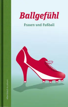 Ebersbach / Simon |  Ballgefühl. Frauen und Fußball | Buch |  Sack Fachmedien