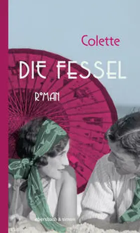 Colette |  Die Fessel | Buch |  Sack Fachmedien