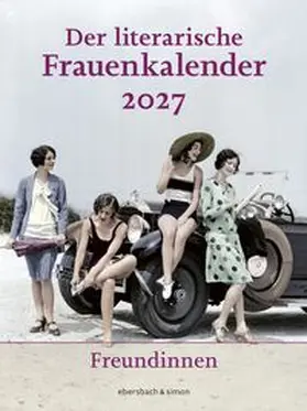 Hörner / Nadolny |  Der literarische Frauenkalender 2027 - Freundinnen | Sonstiges |  Sack Fachmedien